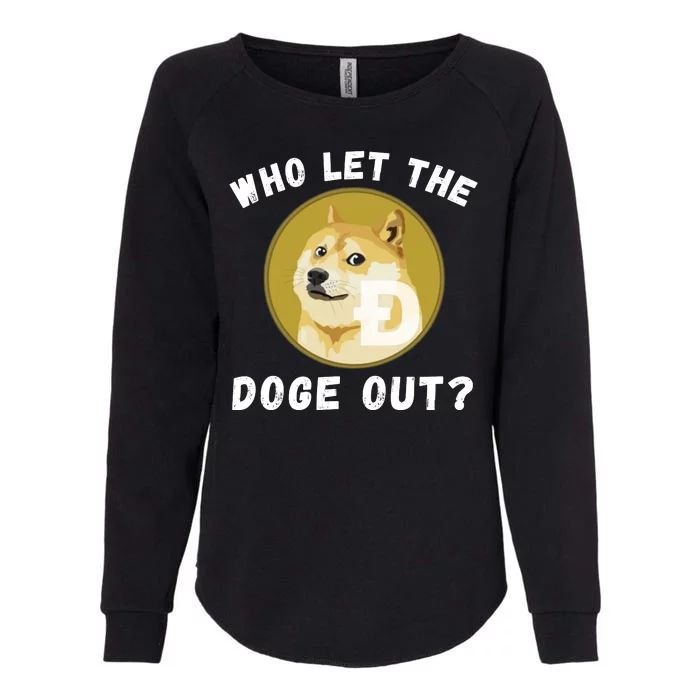 Who Let The Doge Out Doge To The Moon Doge Meme Funny Doge Crypto Dogecoin Womens California Wash Sweatshirt