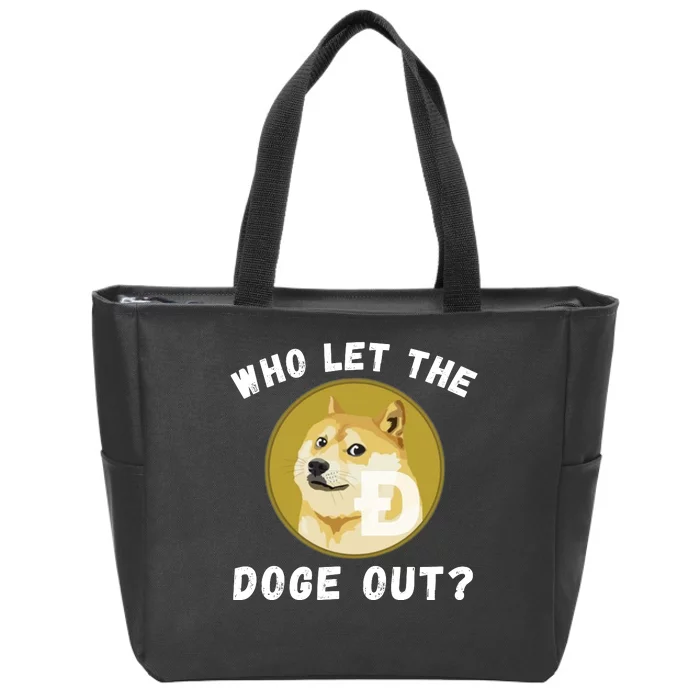 Who Let The Doge Out Doge To The Moon Doge Meme Funny Doge Crypto Dogecoin Zip Tote Bag