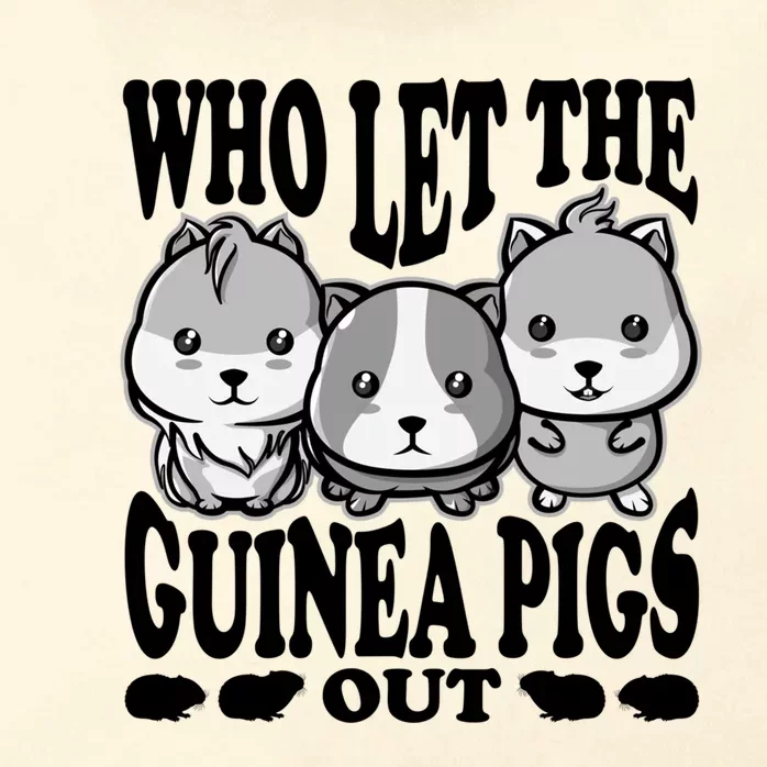 Who Let The Guinea Pigs Out Guinea Pigs Anim Gift Zip Tote Bag