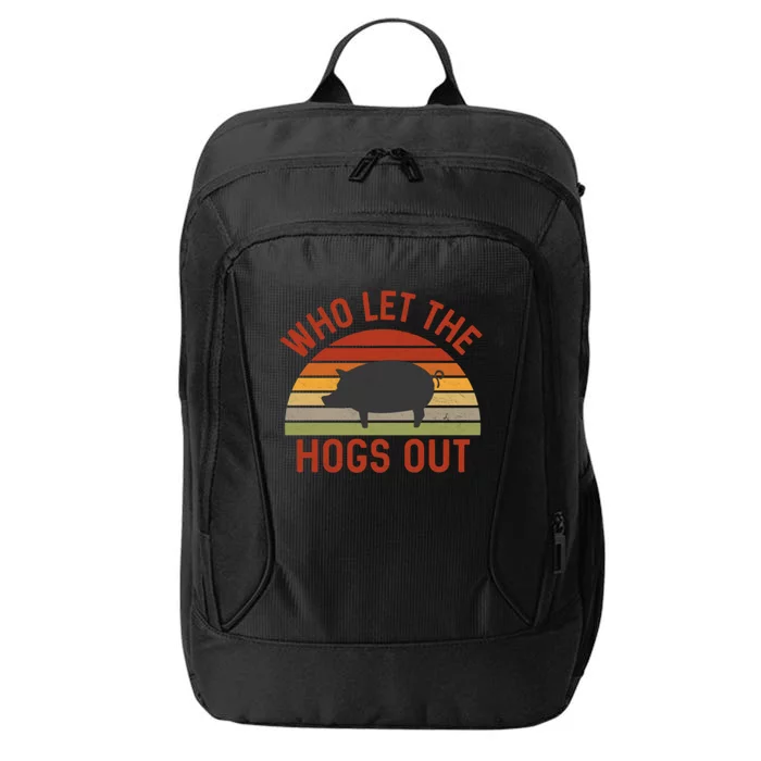 Who Let The Hogs Out Funny Bbq Smoker Grill Pig Bacon Lovers Gift City Backpack