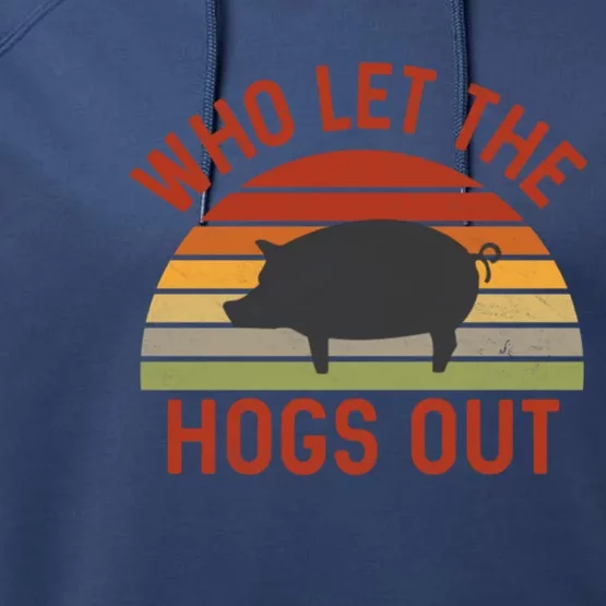 Who Let The Hogs Out Funny Bbq Smoker Grill Pig Bacon Lovers Gift Performance Fleece Hoodie