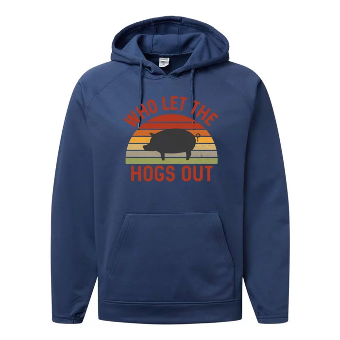 Who Let The Hogs Out Funny Bbq Smoker Grill Pig Bacon Lovers Gift Performance Fleece Hoodie