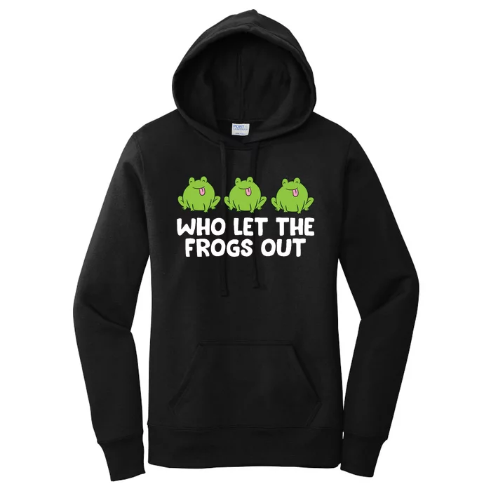 Who Let The Frogs Out Cute Frog Squad Frog Lovers Women's Pullover Hoodie