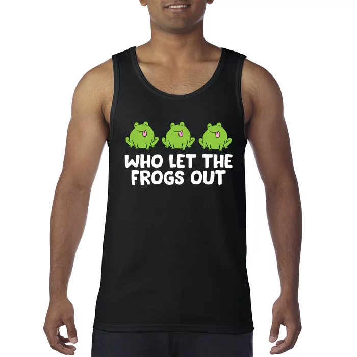 Who Let The Frogs Out Cute Frog Squad Frog Lovers Tank Top