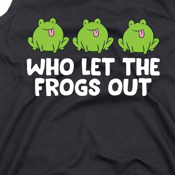 Who Let The Frogs Out Cute Frog Squad Frog Lovers Tank Top