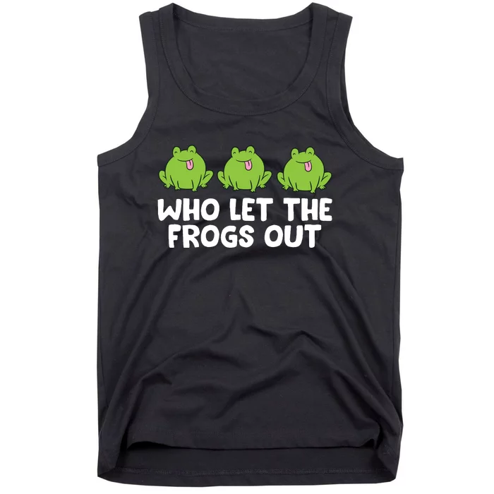 Who Let The Frogs Out Cute Frog Squad Frog Lovers Tank Top