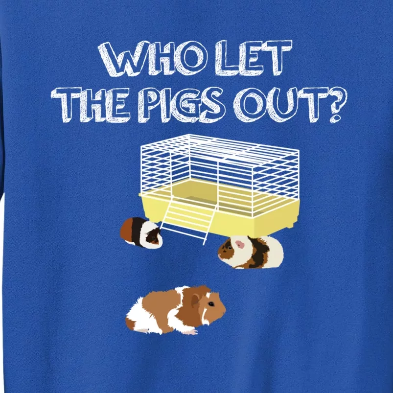 Who Let The Pigs Out I Funny Guinea Pig Meaningful Gift Sweatshirt