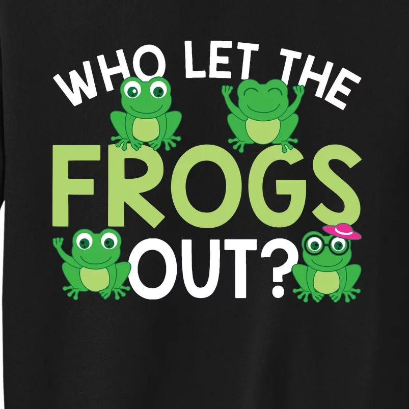 Who Let The Frogs Out Funny Frog Lovers MM Sweatshirt