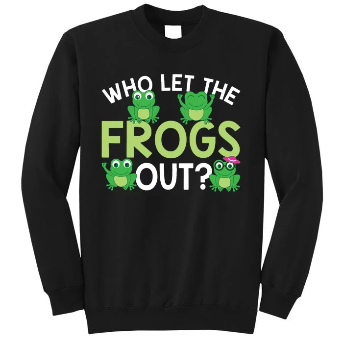 Who Let The Frogs Out Funny Frog Lovers MM Sweatshirt