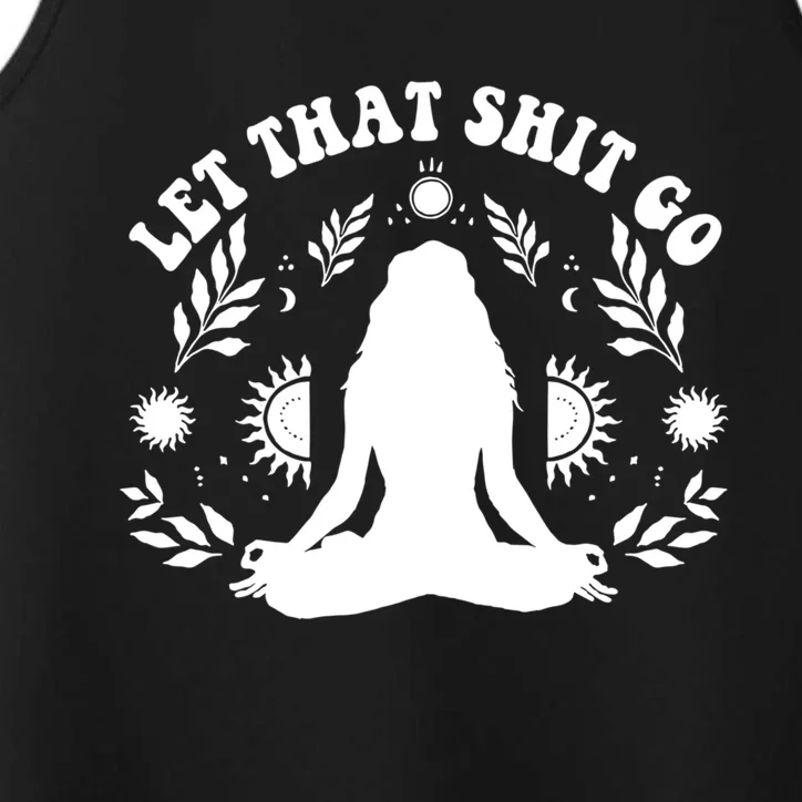 Wo Let That Shit Go Chakra Meditation Yoga Pose Gift Performance Tank