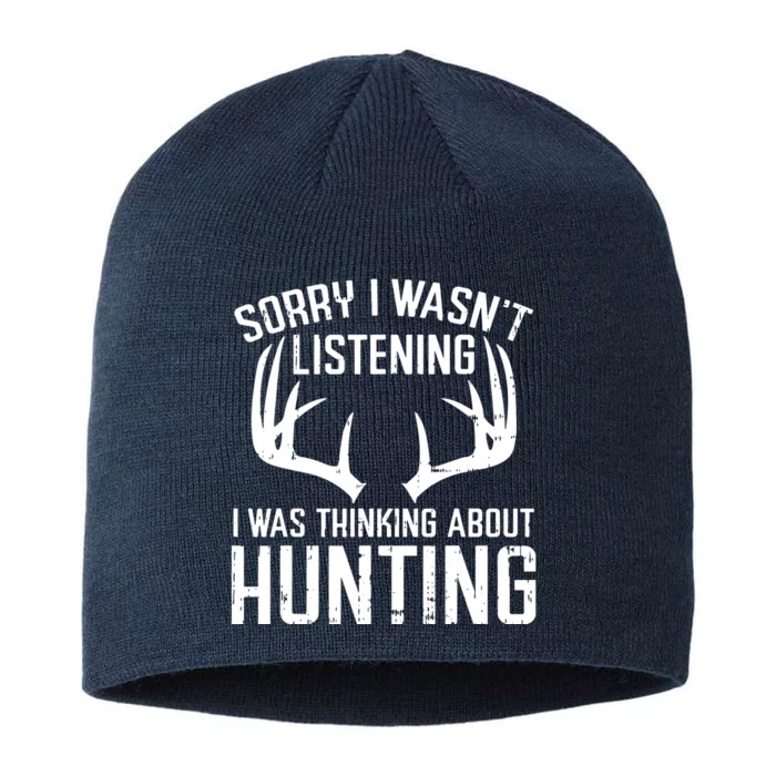 Wasnt Listening Thinking Hunting Deer Shed Bow Hunter Gift 8 1/2in Sustainable Knit Beanie