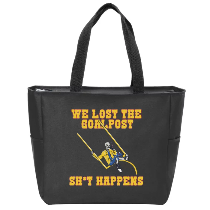 We Lost The Goalpost Shit Happens Zip Tote Bag