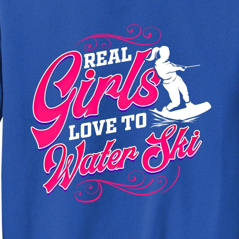 Waterski Love To Water Ski Waterskiing Gift Tall Sweatshirt