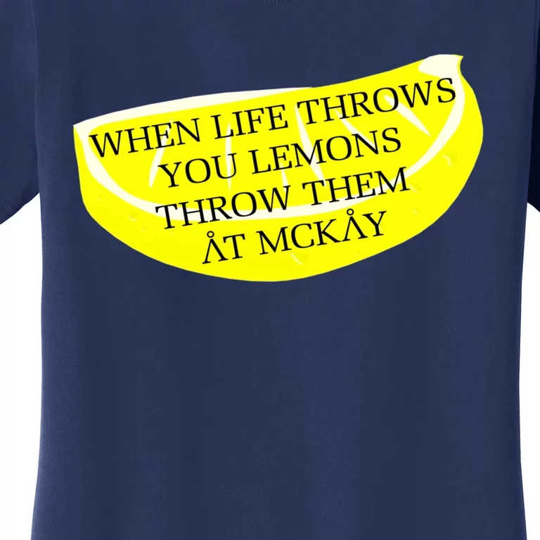 When Life Throws You Lemons Women's T-Shirt