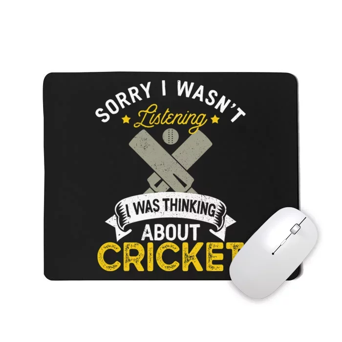 Wasn't Listening Thinking About Cricket Funny Cricket Player Mousepad