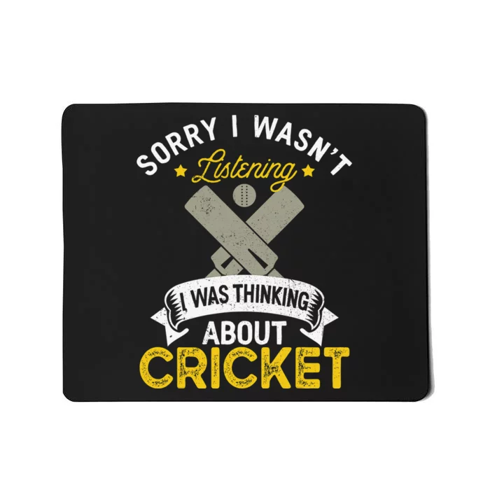 Wasn't Listening Thinking About Cricket Funny Cricket Player Mousepad