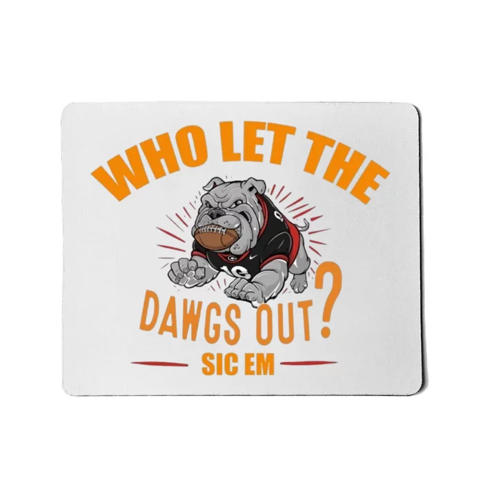 Who Let The Out Sicc Em Design Georgia Football Mousepad