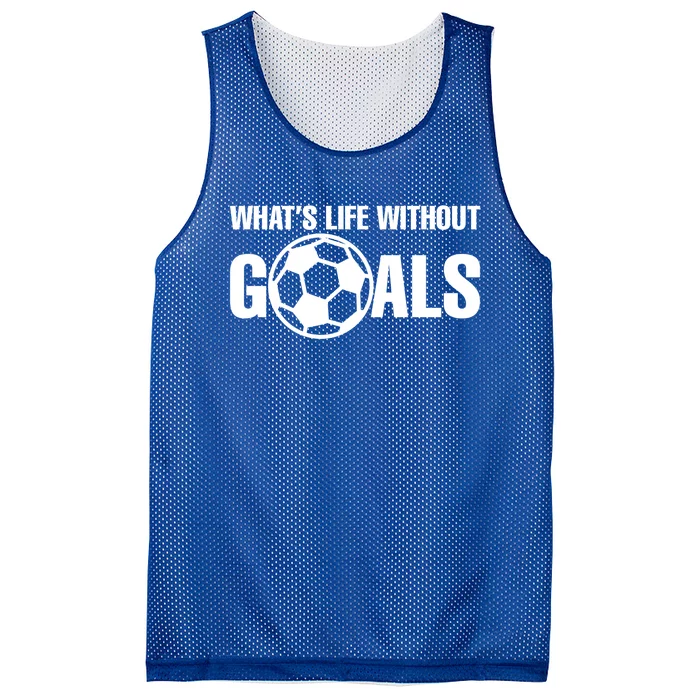 Whats Life Without Goals Soccer Player Coach Cool Gift Mesh Reversible Basketball Jersey Tank