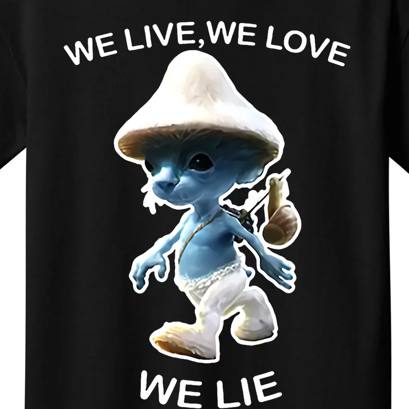 We Live We Love We Lie Funny Blue Mushroom Cat Trendy Meme Kids T-Shirt ...