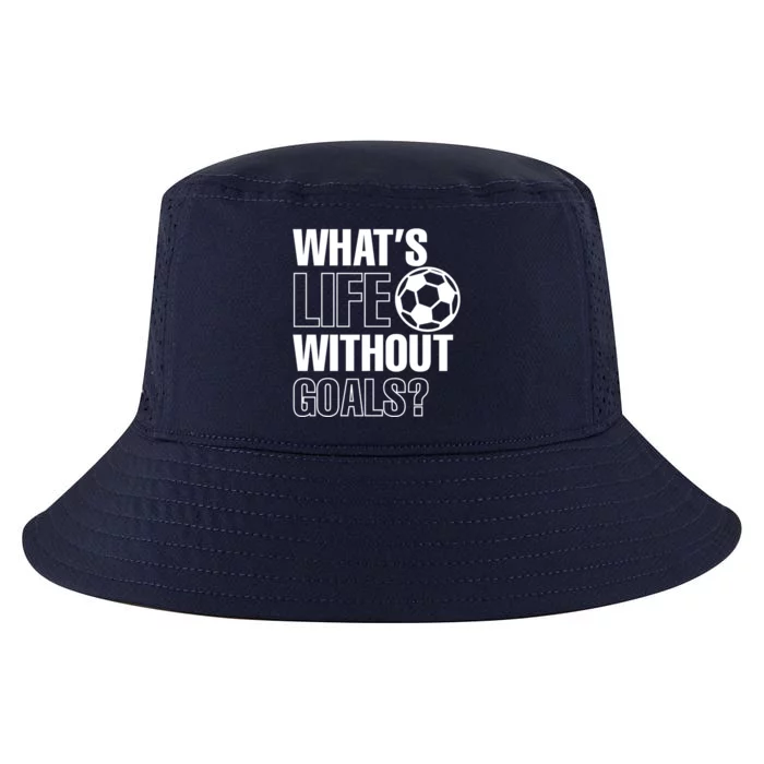 Whats Life Without Goals Soccer Player Coach Gift Cool Comfort Performance Bucket Hat