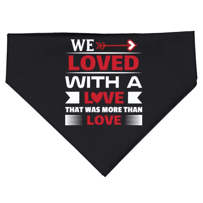 We Loved With A Love That Was More Than Love USA-Made Doggie Bandana