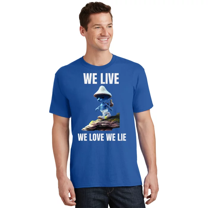 We Live We Love We Lie Cat Meme T-Shirt