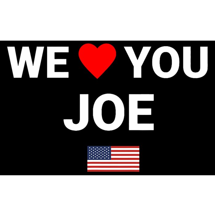 We Love You Joe Biden Bumper Sticker