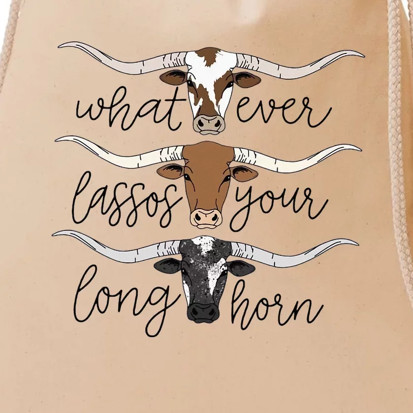 Whatever Lassos Your Longhorn Country Cow Farm Gift Drawstring Bag