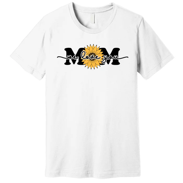 We Love You Mom Premium T-Shirt