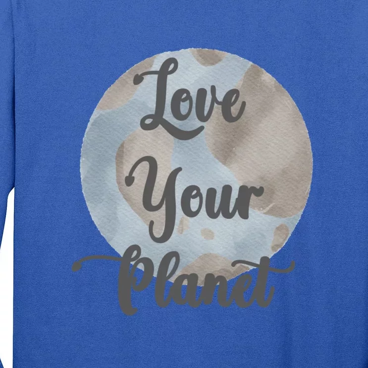 Wo Love Your Planet Earth Mother Gaia Gift Tall Long Sleeve T-Shirt