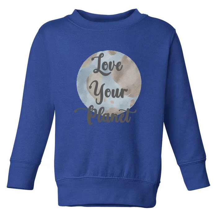 Wo Love Your Planet Earth Mother Gaia Gift Toddler Sweatshirt