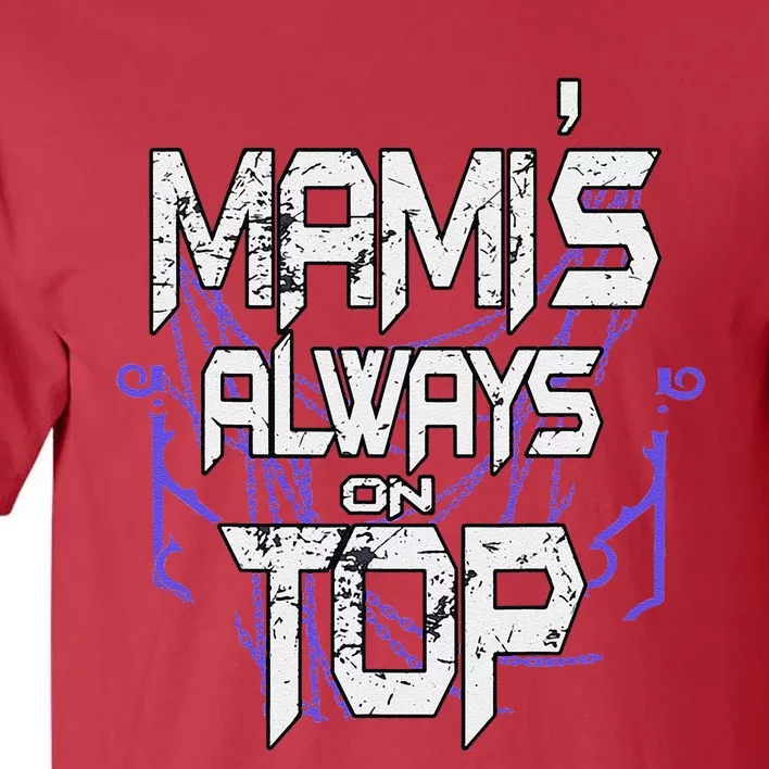 Women Mami’S Always On Top Gift Tall T-Shirt