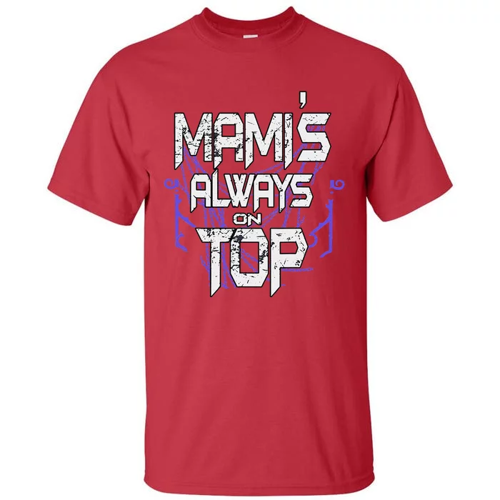 Women Mami’S Always On Top Gift Tall T-Shirt