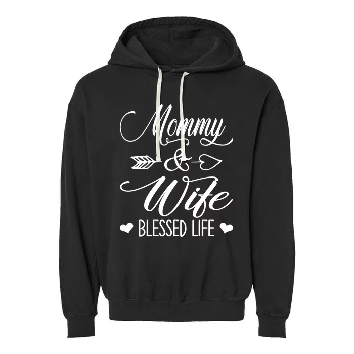 Wo Mommy And Wife Blessed Life Happy Mother's Day Gift Garment-Dyed Fleece Hoodie