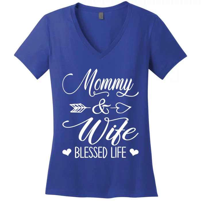 Wo Mommy And Wife Blessed Life Happy Mother's Day Gift Women's V-Neck T-Shirt