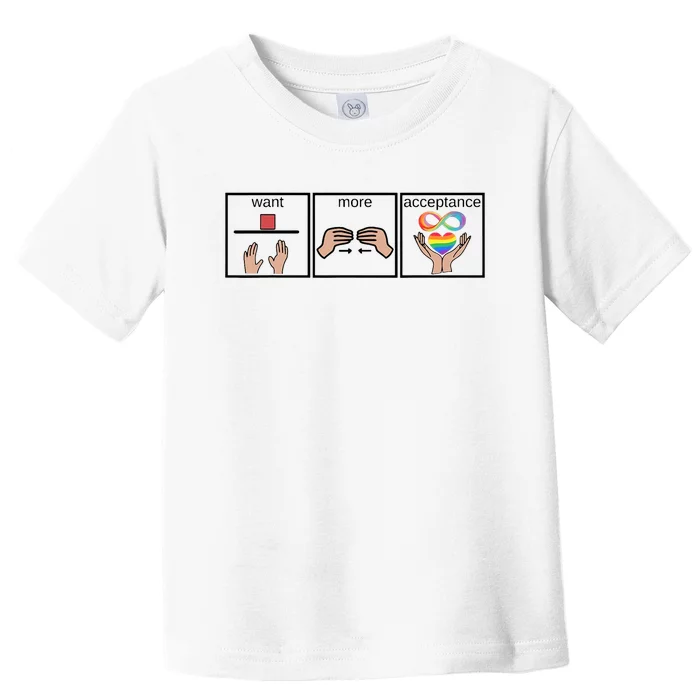 Want More Acceptance Sped Teacher Autism Awareness Month Toddler T-Shirt