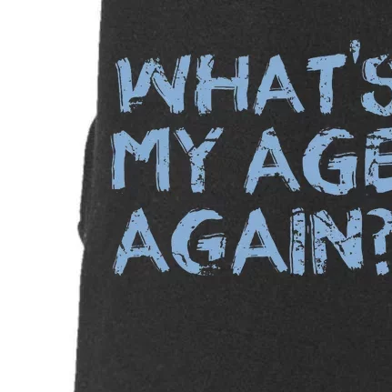 Whats My Age Again Funny Happy Hour Gift Doggie 3-End Fleece Hoodie