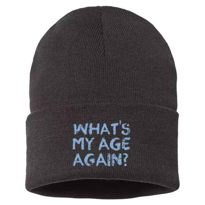 Whats My Age Again Funny Happy Hour Gift Sustainable Knit Beanie