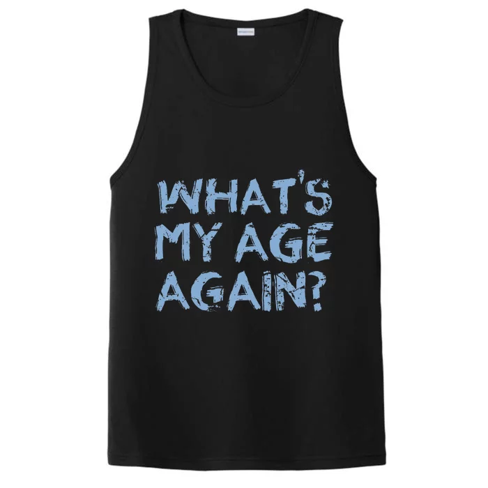 Whats My Age Again Funny Happy Hour Gift Performance Tank