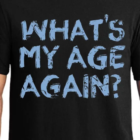 Whats My Age Again Funny Happy Hour Gift Pajama Set