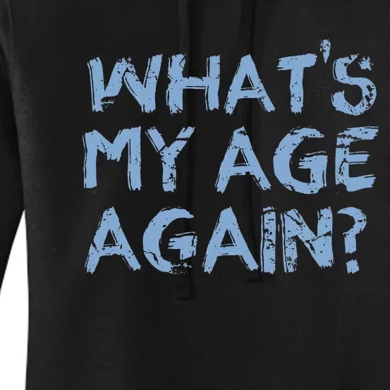 Whats My Age Again Funny Happy Hour Gift Women's Pullover Hoodie