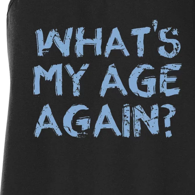 Whats My Age Again Funny Happy Hour Gift Women's Racerback Tank