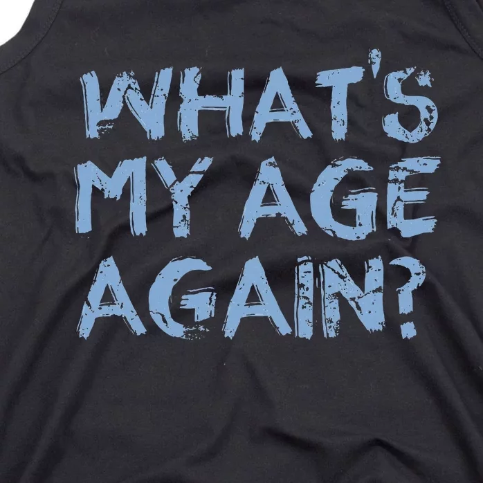 Whats My Age Again Funny Happy Hour Gift Tank Top