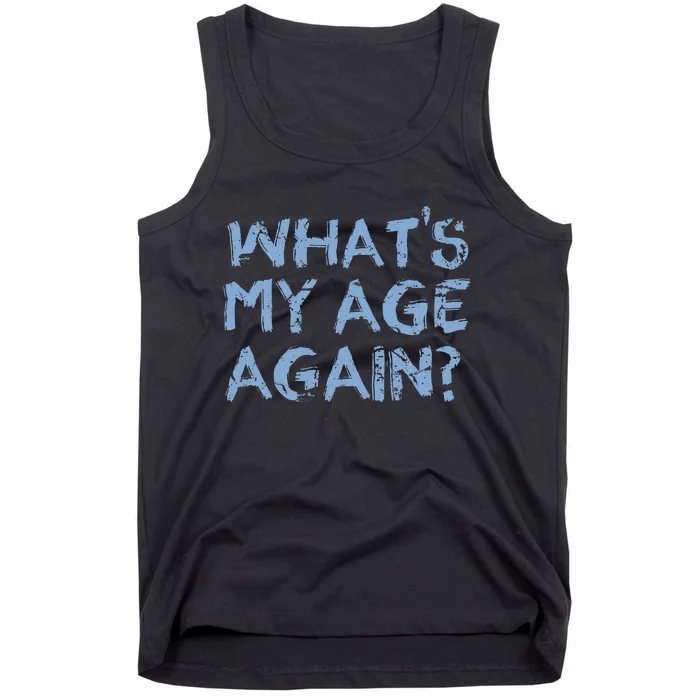 Whats My Age Again Funny Happy Hour Gift Tank Top