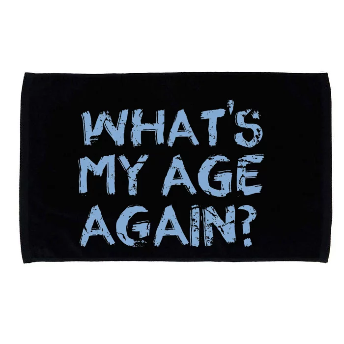 Whats My Age Again Funny Happy Hour Gift Microfiber Hand Towel