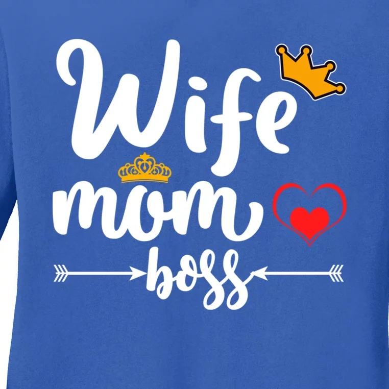 Wife Mom And Boss Funny Wife And Mother Saying Meaningful Gift Ladies Long Sleeve Shirt