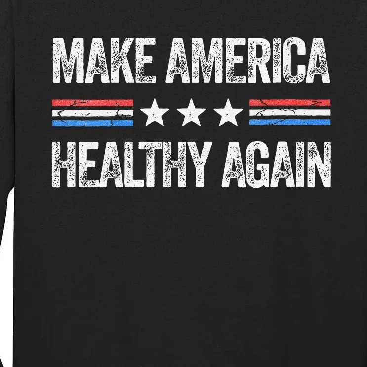 Women Make America Healthy Again Funny Us Patriotic 4th Of July Gift Tall Long Sleeve T-Shirt