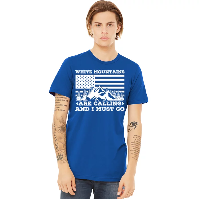 White Mountains Are Calling And I Must Go Winter Vacation Gift Premium T-Shirt