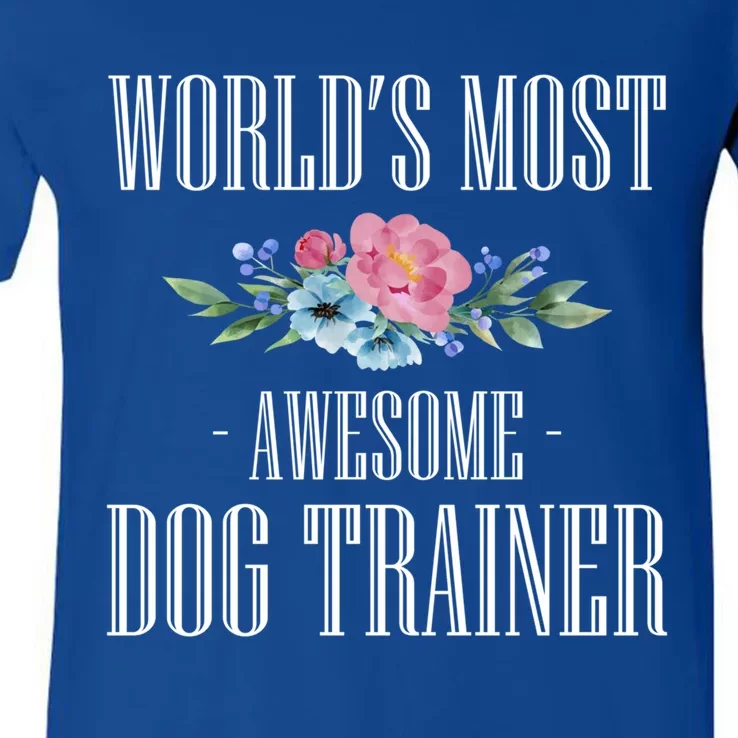 Worlds Moste Awesome Dog Trainer Gift V-Neck T-Shirt