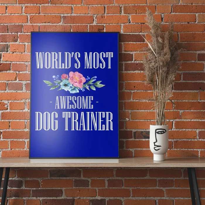 Worlds Moste Awesome Dog Trainer Gift Poster